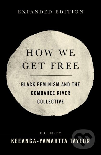 How We Get Free (Black Feminism and the Combahee River Collective) - kniha z kategorie Humanitní a společenské vědy