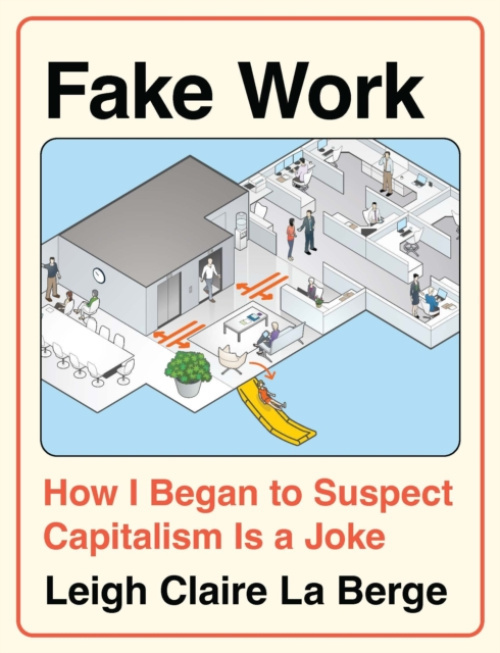 Haymarket Books Fake Work - Berge, Leigh Claire La