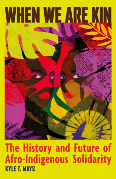 Haymarket Books When We Are Kin - Mays, Kyle T.