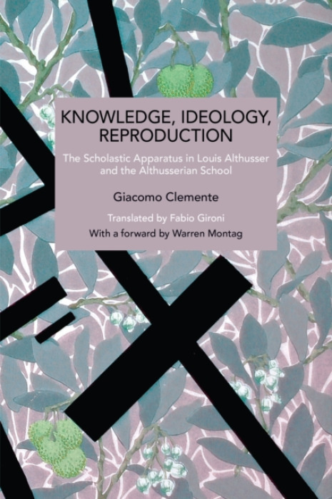 Haymarket Books Knowledge, Ideology, Reproduction - Clemente, Giacomo