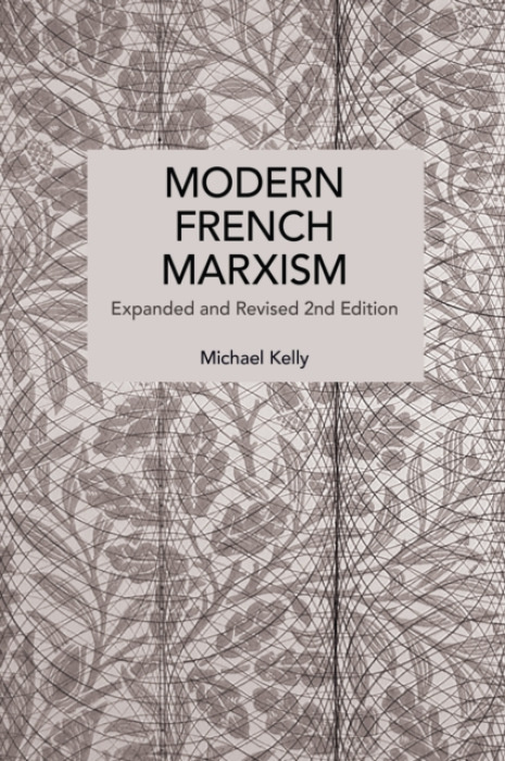 Haymarket Books Modern French Marxism - Kelly, Michael
