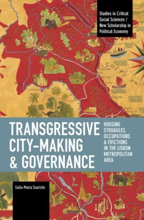 Haymarket Books Transgressive City-Making and Governance - Saaristo, Saila-Maria