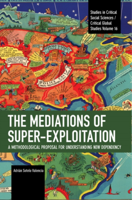 Haymarket Books Mediations of Super-exploitation - Sotelo Valencia, Adrin
