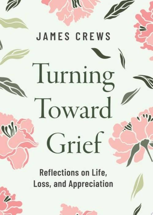 Augsburg Fortress Publishers Turning Toward Grief - Crews, James