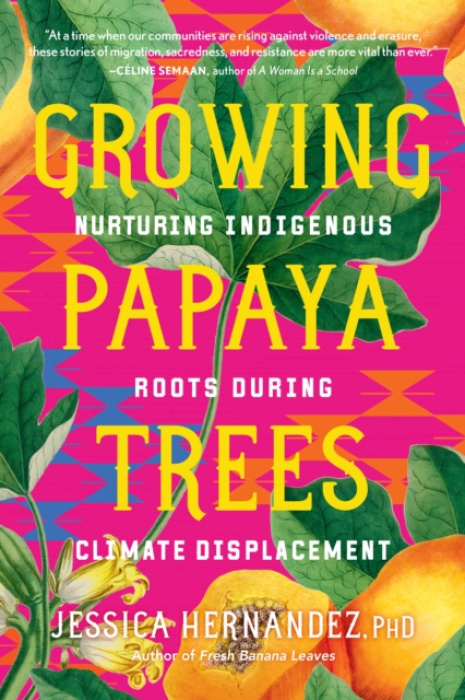 North Atlantic Books,U.S. Growing Papaya Trees - Hernandez, Jessica
