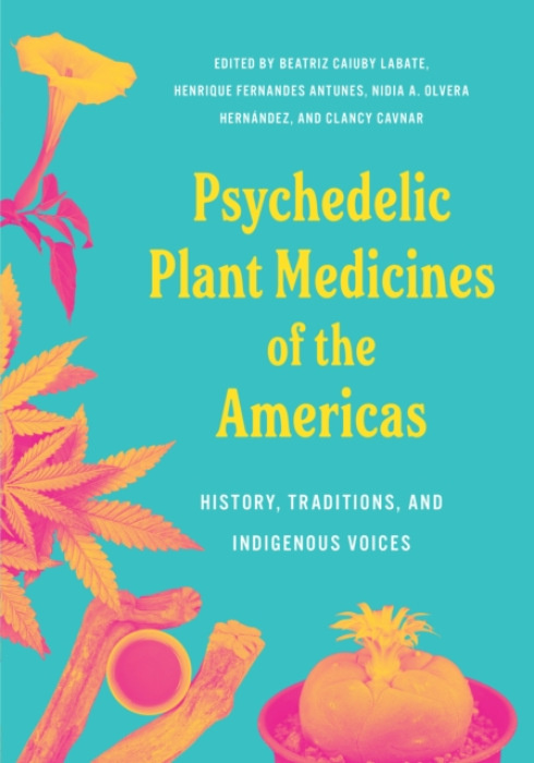 North Atlantic Books,U.S. Psychedelic Plant Medicines of the Americas - Labate, Biatriz Caiuby a Antunes, Henrique Fernandes