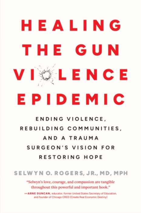 North Atlantic Books,U.S. Healing the Gun Violence Epidemic - Rogers, Selwyn O., Jr., MD, MPH, FACS