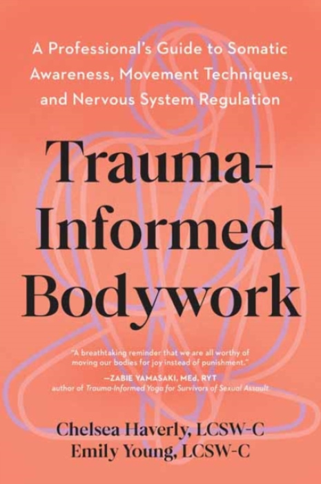 North Atlantic Books,U.S. Trauma-Informed Training - Haverly, Chelsea a Young, Emily