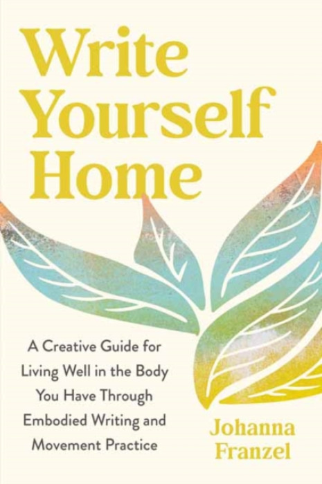 North Atlantic Books,U.S. Write Yourself Home - Franzel, Johanna