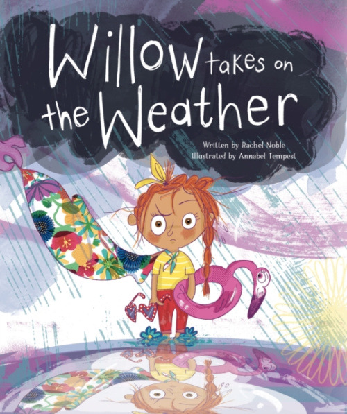 Page Street Publishing Co. Willow Takes on the Weather - Noble, Rachel