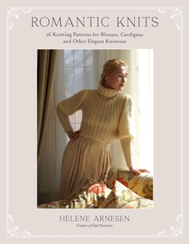 Romantic Knits, 16 Knitting Patterns for Blouses, Cardigans and Other Elegant Knitwear Page Street Publishing Co.