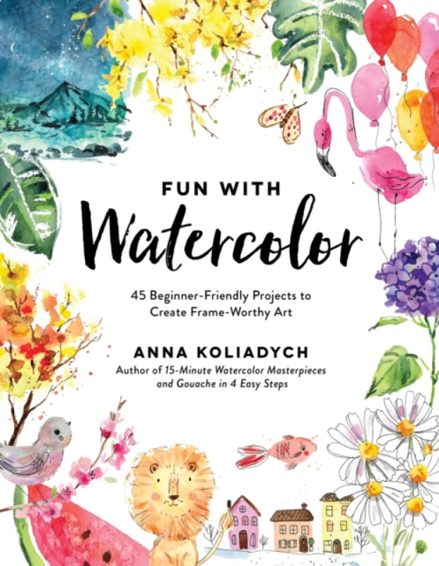 Page Street Publishing Co. Fun With Watercolor - Koliadych, Anna
