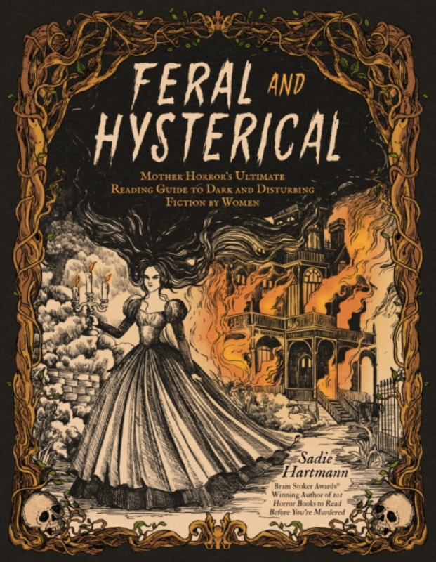 Page Street Publishing Co. Feral and Hysterical - Hartmann, Sadie