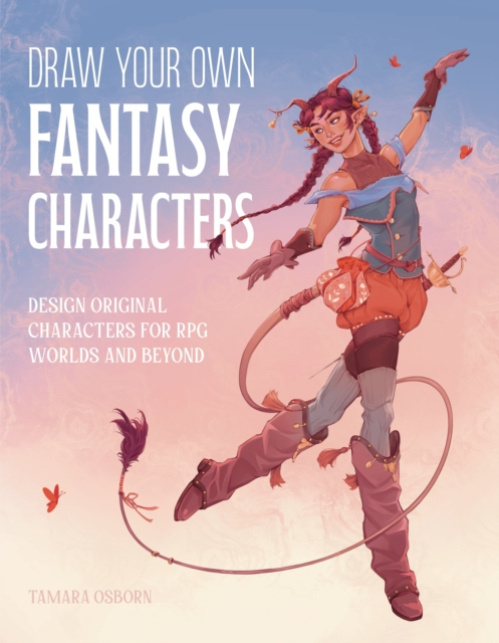 Draw Your Own Fantasy Characters, Design Original Characters for RPG Worlds and Beyond Page Street Publishing Co.