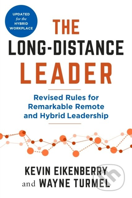 The Long-Distance Leader, Second Edition (Revised Rules for Remarkable Remote and Hybrid Leadership) - kniha z kategorie Byznys a management
