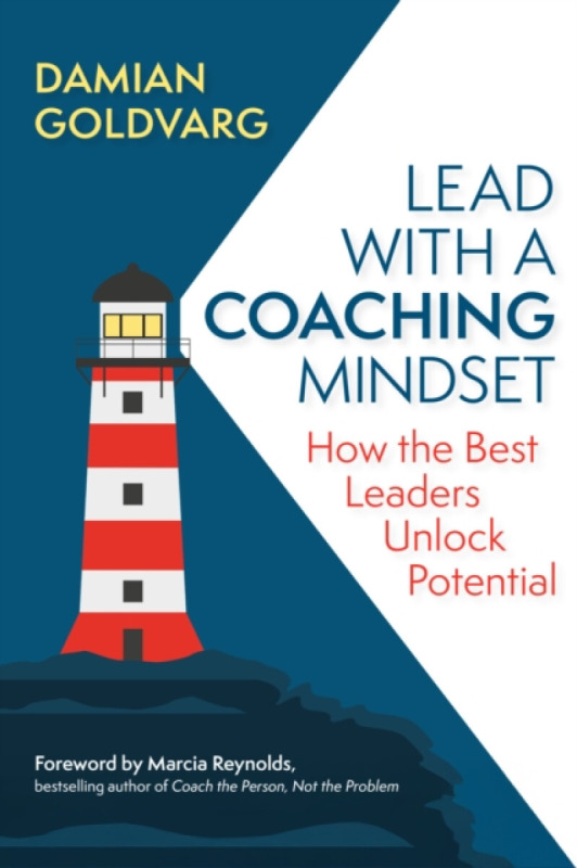 Berrett-Koehler Publishers Lead with a Coaching Mindset - Goldvarg, Damian a Reynolds, Marcia