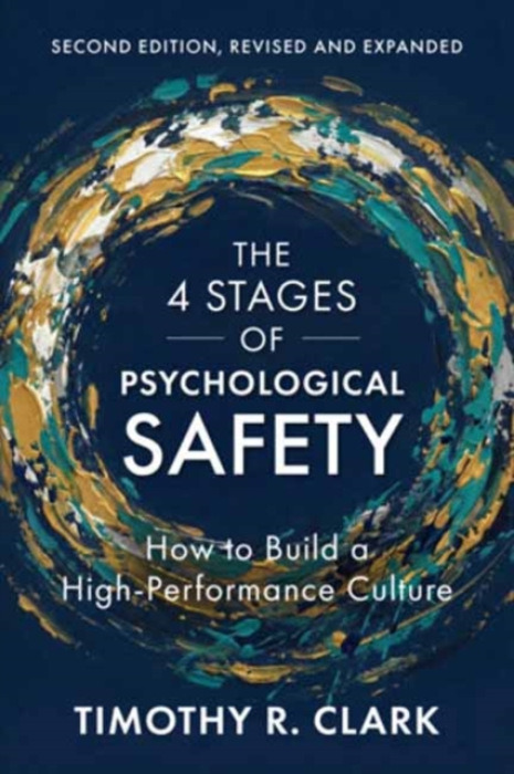 Berrett-Koehler Publishers 4 Stages of Psychological Safety, 2nd Edition - Clark, Timothy R.