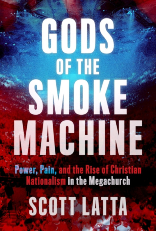 Chicago Review Press Gods of the Smoke Machine - Latta, Scott