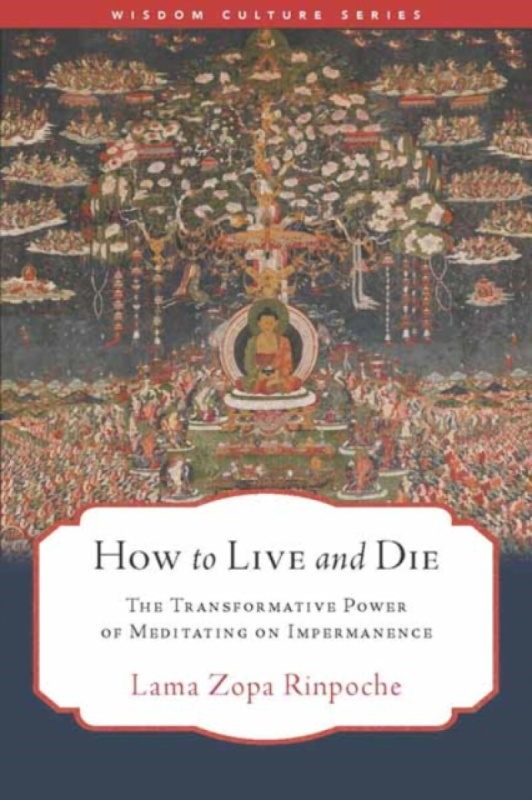 Wisdom Publications,U.S. How to Live and Die - Zopa, Lama a McDougall, Gordon