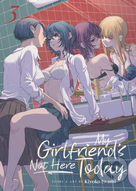 My Girlfriend's Not Here Today Vol. 3 - Kiyoko Iwami - kniha z kategorie Komiksy