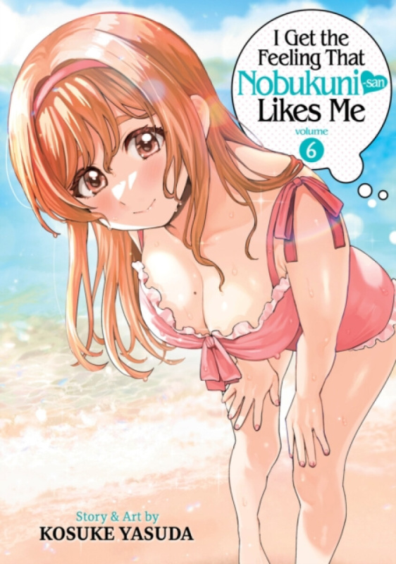 Seven Seas Entertainment, LLC I Get the Feeling That Nobukuni-san Likes Me Vol. 6 - Yasuda, Kosuke