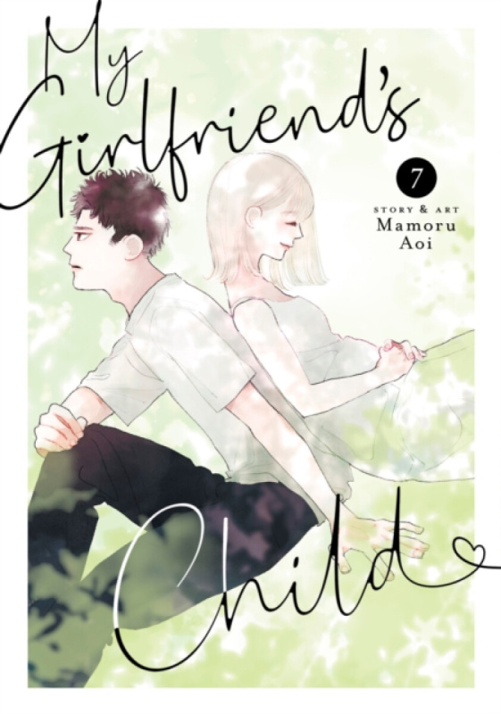 Seven Seas Entertainment, LLC My Girlfriend's Child Vol. 7 - Aoi, Mamoru