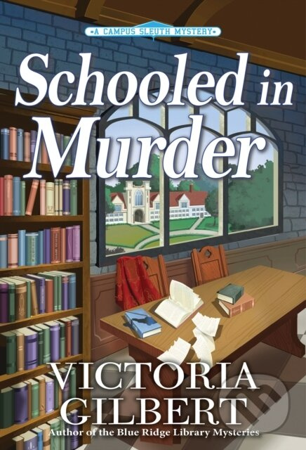 Schooled in Murder (A Campus Sleuth Mystery) - Victoria Gilbert - kniha z kategorie Beletria
