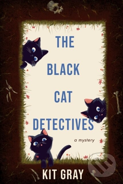 The Black Cat Detectives (A Mystery) - Kit Gray - kniha z kategorie Detektívky, trilery a horory