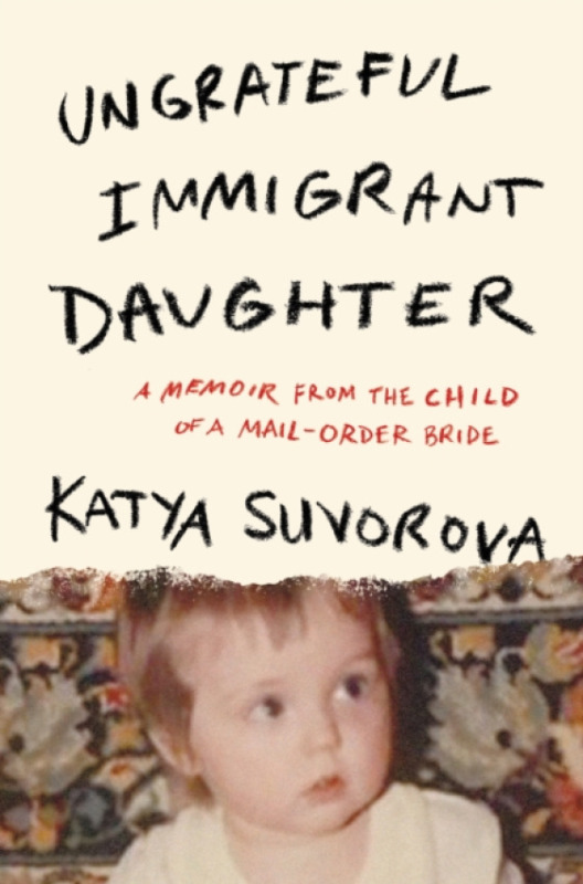 Crooked Lane Books Ungrateful Immigrant Daughter - Suvorova, Katya