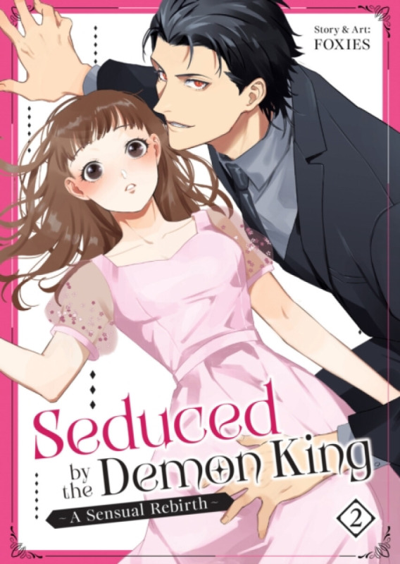 Seven Seas Entertainment, LLC Seduced by the Demon King: A Sensual Rebirth Vol. 2 - FOXIES