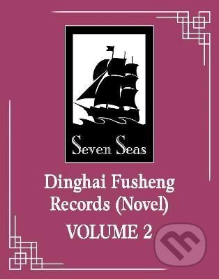 Dinghai Fusheng Records (Novel) Vol. 2 - Xiang Ye Tian Fei