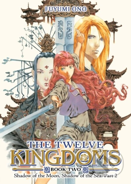 The Twelve Kingdoms Book 2 - Shadow of the Moon, Shadow of the Sea: Part 2 (Novel) - kniha z kategorie Fantasy