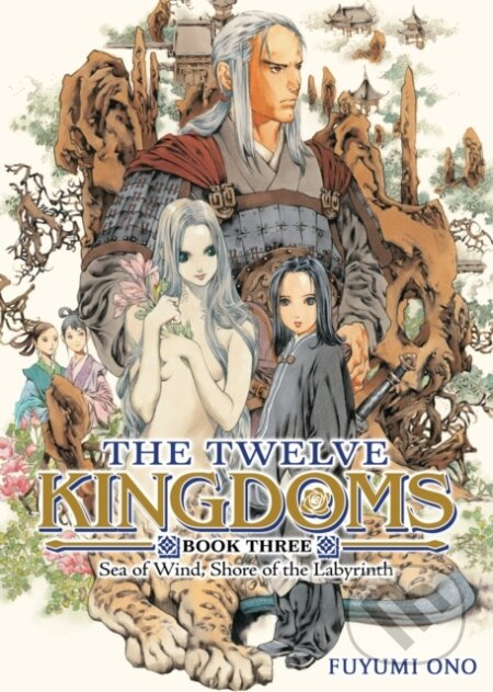 The Twelve Kingdoms Book 3 - Sea of Wind, Shore of the Labyrinth (Novel) - kniha z kategorie Fantasy