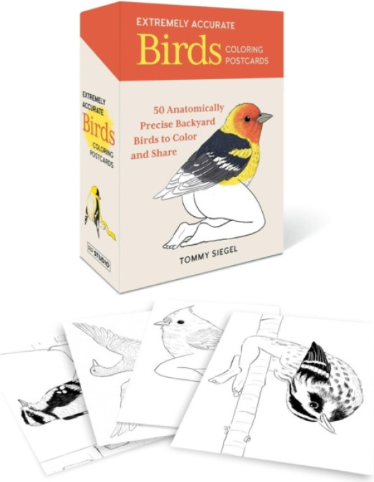 Extremely Accurate Birds Coloring Postcards, 50 Anatomically Precise Backyard Birds to Color and Share Running Press,U.S.