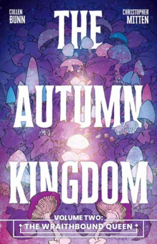 Oni Press,US Autumn Kingdom Vol. 2: The Wraithbound Queen - Bunn, Cullen a Mitten, Christopher