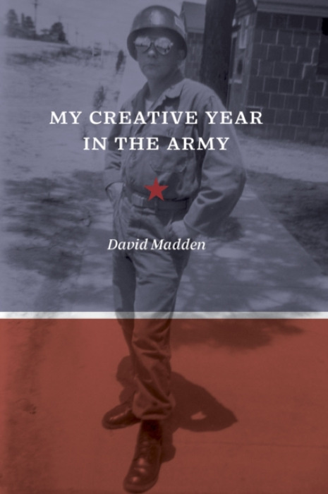 University of Tennessee Press My Creative Year in the Army - Madden, David