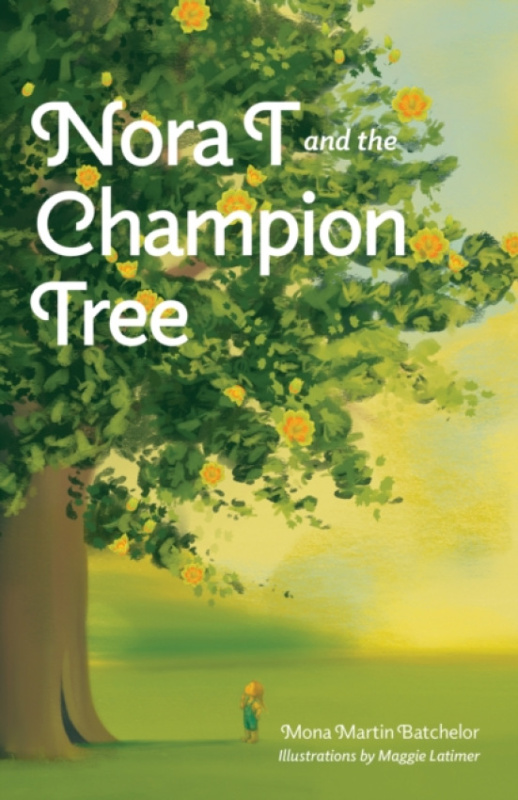 University of Tennessee Press Nora T and the Champion Tree - Batchelor, Mona Martin
