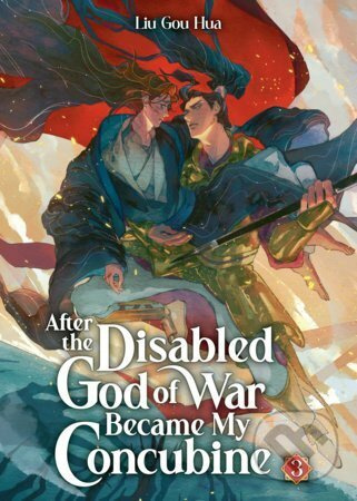 After the Disabled God of War Became My Concubine (Novel) Vol. 3,After the Disabled God of War Became My Concubine (Novel) Vol. 3 - kniha z kategorie