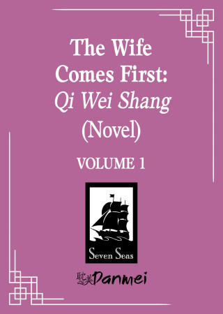 Wife Comes First: Qi Wei Shang (Novel) Vol. 1 - He Ye Qian