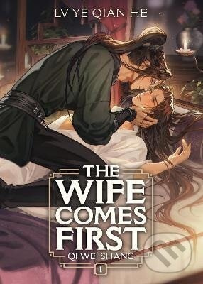 Wife Comes First: Qi Wei Shang (Novel) Vol. 1 - He Ye Qian
