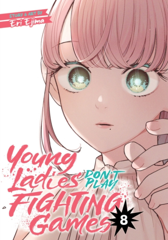 Seven Seas Entertainment, LLC Young Ladies Don't Play Fighting Games Vol. 8 - Ejima, Eri