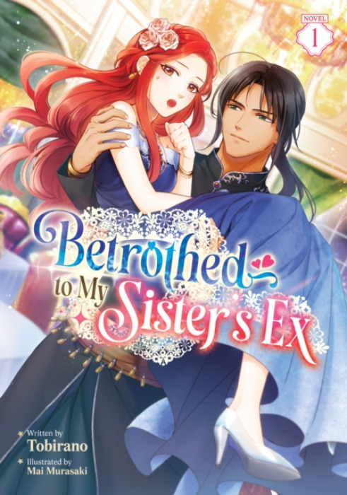 Seven Seas Entertainment, LLC Betrothed to My Sister's Ex (Light Novel) Vol. 1 - Tobirano, Mai
