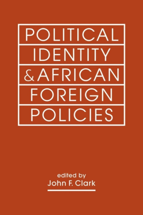 Lynne Rienner Publishers Inc Political Identity & African Foreign Policies