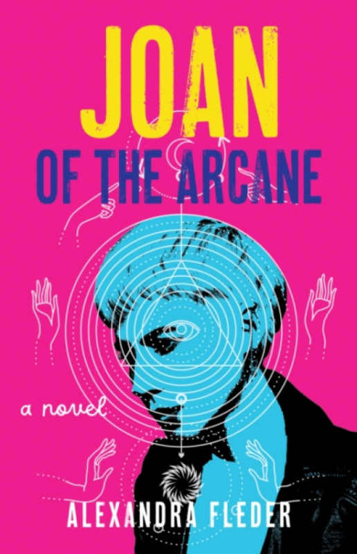 She Writes Press Joan of the Arcane - Fleder, Alexandra