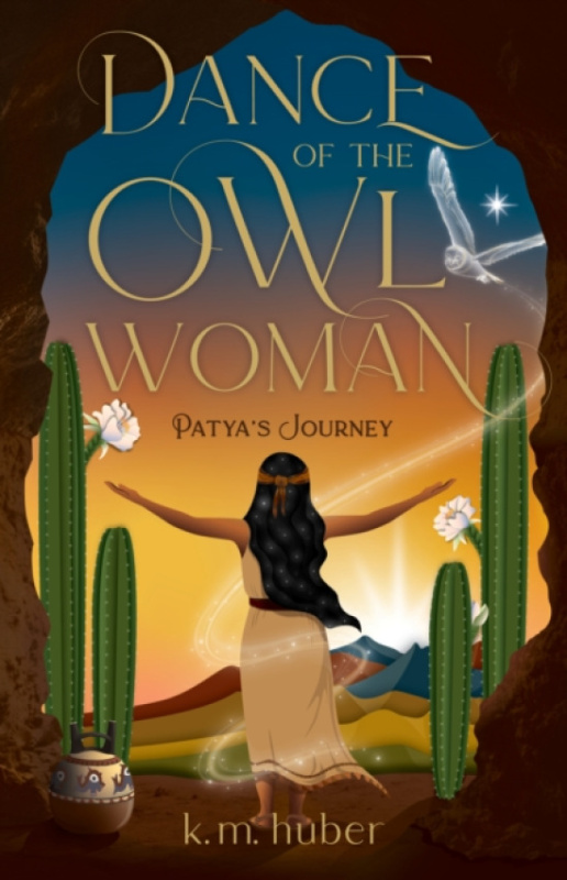 She Writes Press Dance of the Owl Woman - Huber, K.M.