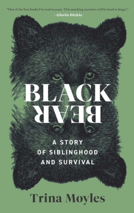 Black Bear, A Story of Siblinghood and Survival Pegasus Books