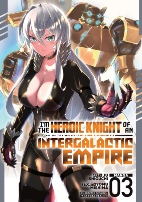 Seven Seas Entertainment I'm the Heroic Knight of an Intergalactic Empire! (Manga) Vol. 3 - Mishima, Yomu