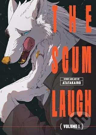 The Scum Laugh Vol. 1 - Atatakairo