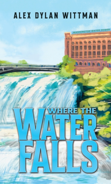 Austin Macauley Publishers LLC Where the Water Falls - Wittman, Alex Dylan
