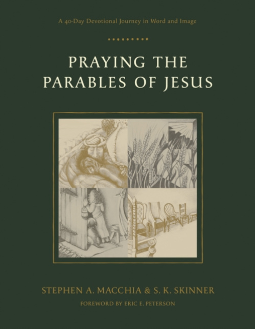 The Navigators Praying the Parables of Jesus - Macchia, Stephen A. a Skinner, S. K.